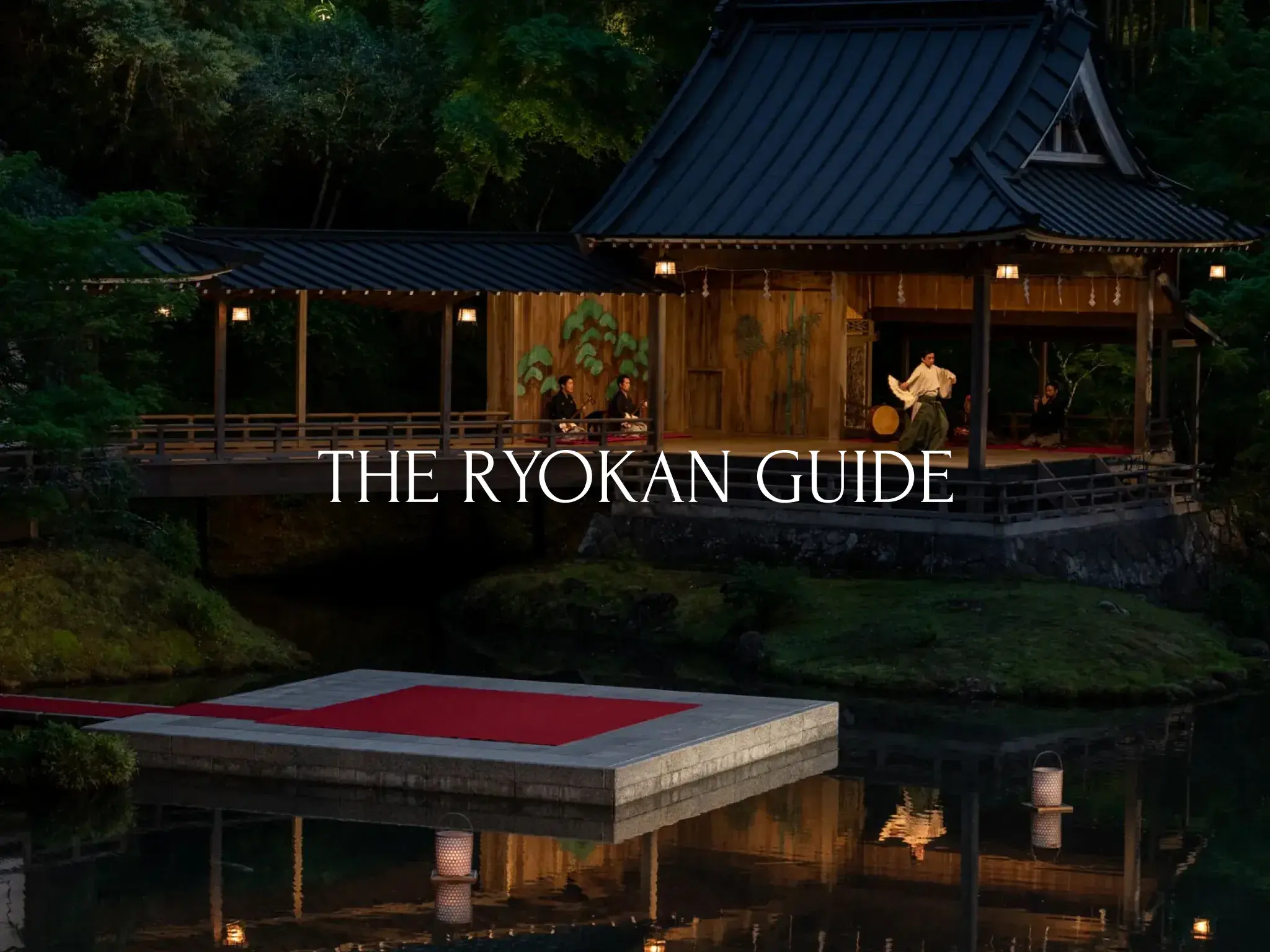 The Ryokan Guide wordmark over a Noh stage lit at night beside a garden pond, a dancer and musicians performing